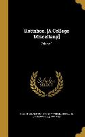 Kottabos. [A College Miscellany], Volume 1