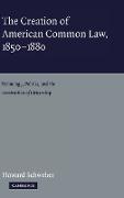 The Creation of American Common Law, 1850-1880