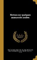 Notices sur quelques manuscrits arabes