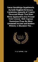 Sanas Gaoidhilge-Sagsbhearla. An Irish-English Dictionary, Containing Upwards of Twenty Thousand Words That Have Never Appeared in Any Former Irish Le