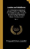 London and Middlesex: Or, An Historical, Commercial, and Descriptive Survey of the Metropolis of Great-Britain, Including Sketches of Its En