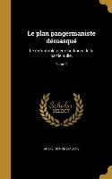 Le plan pangermaniste démasqué: Le redoutable piège berlinois de la partie nulle., Tome 1