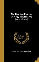 The Meeting Place of Geology and History [microform]