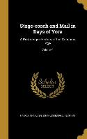 Stage-coach and Mail in Days of Yore: A Picturesque History of the Coaching Age, Volume 1