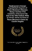 Shakespeare's Europe, Unpublished Chapters of Fynes Moryson's Itinerary, Being a Survey of the Condition of Europe at the End of the 16th Century, Wit