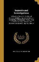 Inquests and Investigations: A Practical Guide for the Use of Coroners Holding Inquests in Ontario: Containing All Necessary Forms: Also an Act Res