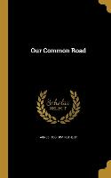 OUR COMMON ROAD