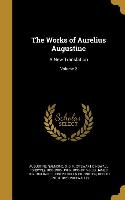 WORKS OF AURELIUS AUGUSTINE