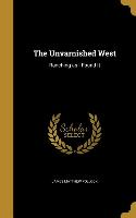 UNVARNISHED WEST