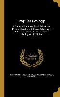 Popular Geology: A Series of Lectures Read Before the Philosophical Institution of Edinburgh, With Descriptive Sketches From a Geologis