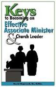 Keys to Becoming an Effective Associate Minister & Church Leader