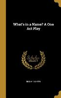 What's in a Name? A One Act Play