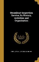 Steamboat-inspection Service, Its History, Activities and Organization