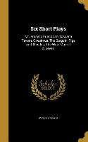 Six Short Plays: Mr. Fraser's Friends, In Toscana Tavern, Onesimus, The Bargain, Figs and Thistles, The Wise Man of Nineveh