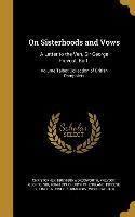 On Sisterhoods and Vows: A Letter to the Ven. Sir George Prevost, Bart., Volume Talbot Collection of British Pamphlets