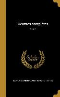 Oeuvres complètes, Tome 1