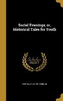 Social Evenings, or, Historical Tales for Youth