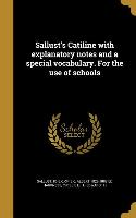 Sallust's Catiline with explanatory notes and a special vocabulary. For the use of schools