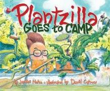 Plantzilla Goes to Camp