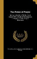 The Power of Prayer: Being a Selection of Walker Trust Essays With a Study of the Essays as a Religious and Theological Document