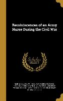 Reminiscences of an Army Nurse During the Civil War