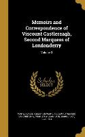 Memoirs and Correspondence of Viscount Castlereagh, Second Marquess of Londonderry, Volume 3