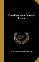 WHITE FOUNTAINS ODES & LYRICS