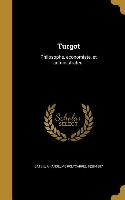Turgot: Philosophe, economiste, et administrateur