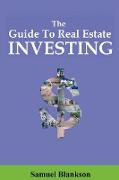 The Guide to Real Estate Investing