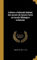 Lettere e letterati italiani del secolo 18, lezioni fatte al circolo filologico milanese