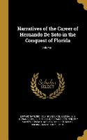 Narratives of the Career of Hernando De Soto in the Conquest of Florida, Volume 1