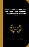 PARLIAMENTARY GOVERNMENT CONSI