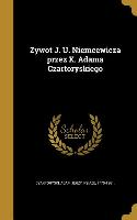 Zywot J. U. Niemcewicza przez X. Adama Czartoryskiego