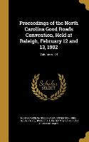 Proceedings of the North Carolina Good Roads Convention, Held at Raleigh, February 12 and 13, 1902, Volume no.24