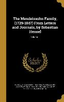 The Mendelssohn Family, (1729-1847) From Letters and Journals, by Sebastian Hensel, Volume 1