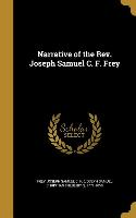 Narrative of the Rev. Joseph Samuel C. F. Frey