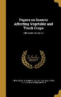 Papers on Insects Affecting Vegetable and Truck Crops, Volume new ser.: no.127