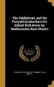 The Siddhitrayi, and the Pratyabhijnakarikavritti. Edited with Notes by Madhusudan Kaul Shastri