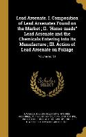 Lead Arsenate. I. Composition of Lead Arsenates Found on the Market, II. Home-made Lead Arsenate and the Chemicals Entering Into Its Manufacture, III