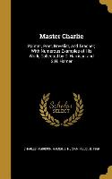 Master Charlie: Painter, Poet, Novelist, and Teacher, With Numerous Examples of His Work, Collected by C. Harrison and S.H. Hamer