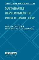 Sustainable Developments in World Trade Law (Global Trade Law Series Previously Global Trade and Finance Volume 9)
