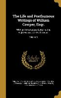 The Life and Posthumous Writings of William Cowper, Esqr.: With an Introductory Letter to the Right Honourable Earl Cowper, Volume 3