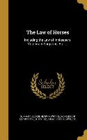 The Law of Horses: Including the Law of Innkeepers, Veterinary Surgeons, Etc