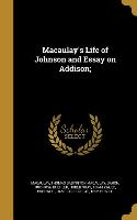 Macaulay's Life of Johnson and Essay on Addison