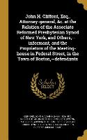 John H. Clifford, Esq., Attorney-general, &c. at the Relation of the Associate Reformed Presbyterian Synod of New York, and Others, --informant, and t