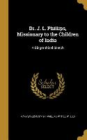 DR J L PHILLIPS MISSIONARY TO