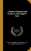 Dryden's Palamon and Arcite, or, The Knight's Tale