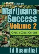 Marijuana Success: Grow a Great Garden