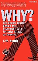 Why: The Deeper History Behind the September 11the Terrorist Attack on America -- 3rd Edition Hbk