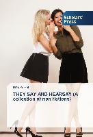 THEY SAY AND HEARSAY (A collection of non fictions)